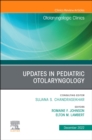 Image for Updates in Pediatric Otolaryngology , An Issue of Otolaryngologic Clinics of North America