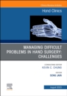 Image for Managing difficult problems in hand surgery  : challenges, complications and revisions : Volume 39-3