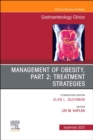 Image for Management of Obesity, Part 2: Treatment Strategies, An Issue of Gastroenterology Clinics of North America