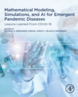 Image for Mathematical modelling, simulations, and AI for emergent pandemic diseases  : lessons learned from COVID-19