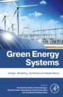 Image for Green Energy Systems: Design, Modelling, Synthesis and Applications
