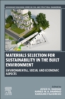Image for Materials selection for sustainability in the built environment  : environmental, social and economic aspects