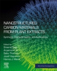 Image for Nanostructured Carbon Materials from Plant Extracts : Synthesis, Characterization, and Applications