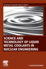 Image for Science and technology of liquid metal coolants in nuclear engineering