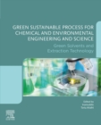 Image for Green Sustainable Process for Chemical and Environmental Engineering and Science. Green Solvents and Extraction Technology