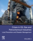 Image for Crises in Oil, Gas and Petrochemical Industries: Loss Prevention and Disaster Management
