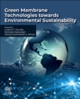 Image for Green membrane technology towards environmental sustainability
