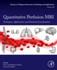 Image for Quantitative perfusion MRI  : techniques, applications and practical considerations : Volume 11