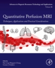 Image for Quantitative Perfusion MRI: Techniques, Applications and Practical Considerations : Volume 11