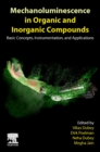Image for Mechanoluminescence in organic and inorganic compounds  : basic concepts, instrumentation, and applications