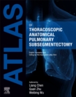 Image for Atlas of Thoracoscopic Anatomical Pulmonary Subsegmentectomy