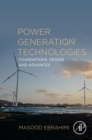 Image for Power Generation Technologies: Foundations, Design and Advances