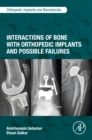 Image for Interactions of Bone With Orthopedic Implants and Possible Failures
