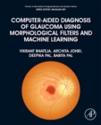 Image for Computer-Aided Diagnosis of Glaucoma using Morphological Filters and Machine Learning