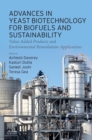 Image for Advances in Yeast Biotechnology for Biofuels and Sustainability: Value-Added Products and Environmental Remediation Applications