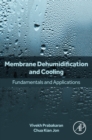 Image for Membrane Dehumidification and Cooling: Fundamentals and Applications