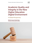 Image for Academic Quality and Integrity in the New Higher Education Digital Environment: A Global Perspective