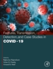 Image for Features, transmission, detection, and case studies in COVID-19