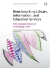Image for Benchmarking library, information and education services: new strategic choices in challenging times