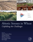Image for Abiotic Stresses in Wheat: Unfolding the Challenges