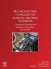 Image for Resource Recovery Technology for Municipal and Rural Solid Waste: Classification, Mechanical Separation, Recycling, and Transfer