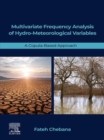 Image for Multivariate Frequency Analysis of Hydro-Meteorological Variables: A Copula-Based Approach