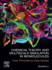 Image for Chemical theory and multiscale simulation in biomolecules: from principles to case studies