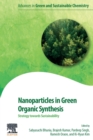 Image for Nanoparticles in green organic synthesis  : strategy towards sustainability