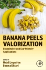 Image for Banana Peels Valorization : Sustainable and Eco-friendly Applications