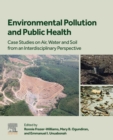 Image for Environmental Pollution and Public Health: Case Studies on Air, Water and Soil from an Interdisciplinary Perspective
