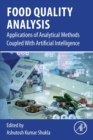 Image for Food quality analysis  : applications of analytical methods coupled with artificial intelligence