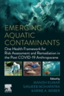 Image for Emerging aquatic contaminants  : one health framework for risk assessment and remediation in the post COVID-19 anthropocene