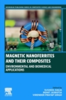 Image for Magnetic nanoferrites and their composites  : environmental and biomedical applications