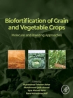 Image for Biofortification of Grain and Vegetable Crops: Molecular and Breeding Approaches