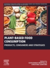Image for Plant-Based Food Consumption: Products, Consumers and Strategies