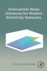 Image for Overcurrent Relay Advances for Modern Electricity Networks