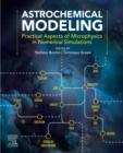 Image for Astrochemical Modeling: Practical Aspects of Microphysics in Numerical Simulations
