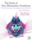 Image for The Teeth of Non-Mammalian Vertebrates: Form, Function, Development and Growth
