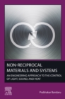 Image for Non-Reciprocal Materials and Systems: An Engineering Approach to the Control of Light, Sound, and Heat