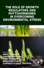 Image for The Role of Growth Regulators and Phytohormones in Overcoming Environmental Stress