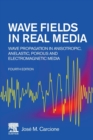 Image for Wave fields in real media  : wave propagation in anisotropic, anelastic, porous and electromagnetic media.