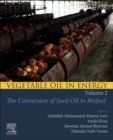 Image for Vegetable Oil in Energy, Volume 2 : The Conversion of Seed Oil to Biofuel