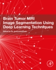 Image for Brain tumor MRI image segmentation using deep learning techniques