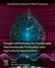 Image for Fungal Cell Factories for Sustainable Nanomaterials Productions and Agricultural Applications