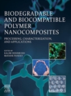 Image for Biodegradable and Biocompatible Polymer Nanocomposites: Processing, Characterization, and Applications
