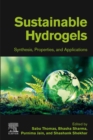 Image for Sustainable Hydrogels: Synthesis, Properties, and Applications