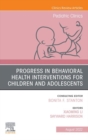 Image for Progress in Behavioral Health Interventions for Children and Adolescents : 69-4
