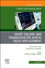 Image for Heart Failure and Transcatheter Aortic Valve Replacement, An Issue of Critical Care Nursing Clinics of North America