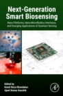 Image for Next-generation smart biosensing  : nano-platforms, nano-microfluidics interfaces, and emerging applications of quantum sensing