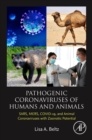 Image for Pathogenic coronaviruses of humans and animals  : SARS, MERS, COVID-19, and animal coronaviruses with zoonotic potential